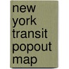 New York Transit Popout Map door Popout Map