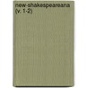 New-Shakespeareana (V. 1-2) by Shakespeare So York