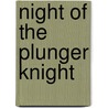 Night of the Plunger Knight door Marsi Gorman