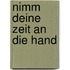 Nimm Deine Zeit An Die Hand
