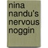 Nina Nandu's Nervous Noggin