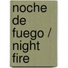 Noche de fuego / Night Fire door Catherine Coulter