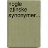 Nogle Latinske Synonymer... by P.H. Colding
