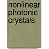 Nonlinear Photonic Crystals door Richart E. Slusher