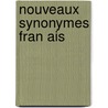 Nouveaux Synonymes Fran Ais by Pierre Joseph Andre Roubaud
