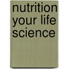 Nutrition Your Life Science by Turley/Thompson