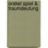 Orakel Spiel & Traumdeutung door Petra MaríA. Scheid