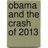 Obama And The Crash Of 2013 door Peter Ferrara