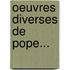 Oeuvres Diverses De Pope...