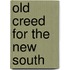 Old Creed For The New South
