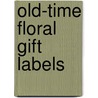 Old-Time Floral Gift Labels door Maggie Kate