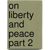 On Liberty And Peace Part 2 door Matt Edge