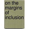 On The Margins Of Inclusion by David Smith