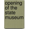 Opening Of The State Museum by New York State Museum