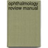 Ophthalmology Review Manual