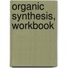Organic Synthesis, Workbook door Stuart Warren