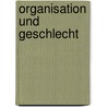 Organisation Und Geschlecht door Eva Koscher