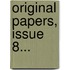 Original Papers, Issue 8...