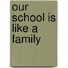Our School Is Like a Family door Jackie Chappell