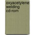 Oxyacetylene Welding Cd-Rom