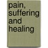Pain, Suffering And Healing