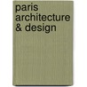 Paris Architecture & Design by C. Van Uffelen