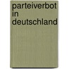 Parteiverbot In Deutschland by Dennis Antons