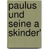 Paulus Und Seine a Skinder'