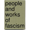 People And Works Of Fascism door Miles Branum