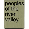 Peoples Of The River Valley door Robert Low