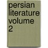 Persian Literature Volume 2