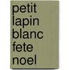 Petit Lapin Blanc Fete Noel by Fabienne Boisnard