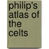 Philip's Atlas Of The Celts