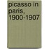 Picasso in Paris, 1900-1907
