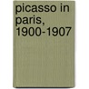 Picasso in Paris, 1900-1907 door Marilyn McCully