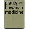 Plants In Hawaiian Medicine by Martha Noyes