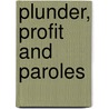 Plunder, Profit And Paroles door George Sheppard