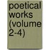 Poetical Works (Volume 2-4)