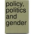 Policy, Politics And Gender
