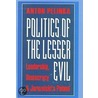 Politics Of The Lesser Evil door Anton Pelinka