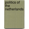 Politics Of The Netherlands by John McBrewster