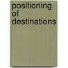 Positioning Of Destinations door Tamara Mayerhofer