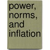 Power, Norms, And Inflation door Michael R. Smith