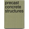 Precast Concrete Structures door Philip Thrift
