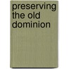 Preserving The Old Dominion door James M. Lindgren