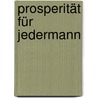 Prosperität Für Jedermann door Walter Berger