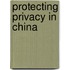Protecting Privacy In China