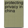 Protecting Privacy In China by Hao Wang