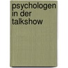 Psychologen In Der Talkshow door Irene Peters