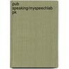 Pub Speaking/Myspeechlab Pk door Steven Beebe